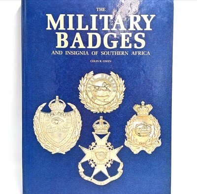 The Military Badges and insignia of Southern Africa by Colin R. Owen
