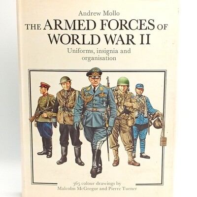 The Armed Forces of World War 2 by Andrew Mollo