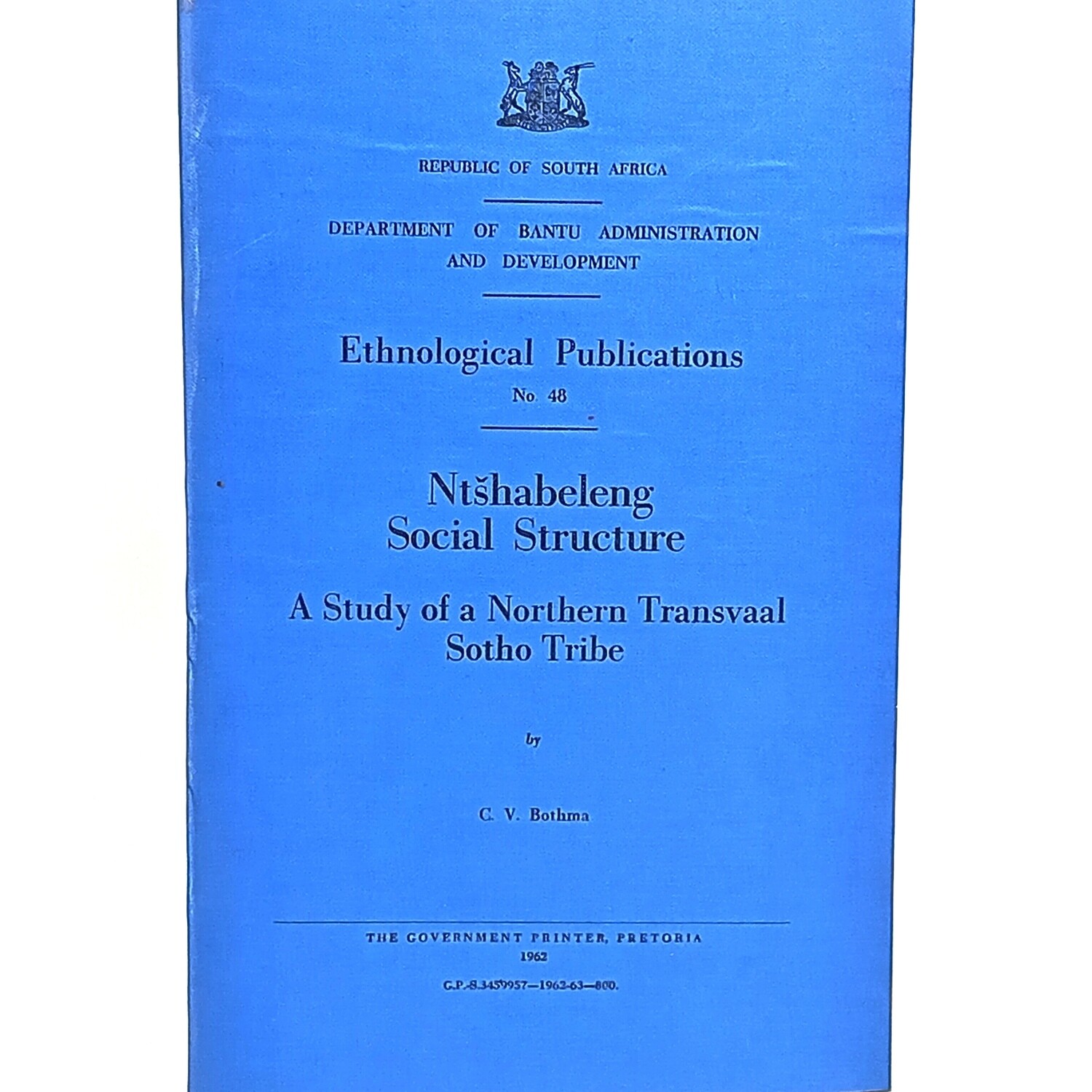 Republic of South Africa Bantu Administration and development Ntshabeleng Socail Structure ( Northern Transvaal Sotho tribe ) 1962 - with map Top condition