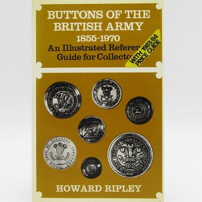 Buttons of the British Army 1855-1970 by Howard Ripley