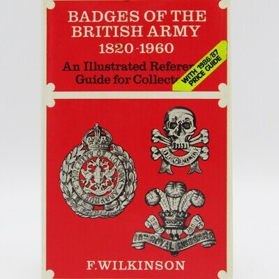 Badges of the British Army 1820-1960 by F. Wikinson