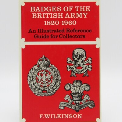 Badges of the British Army 1820-1960 by F. Wikinson