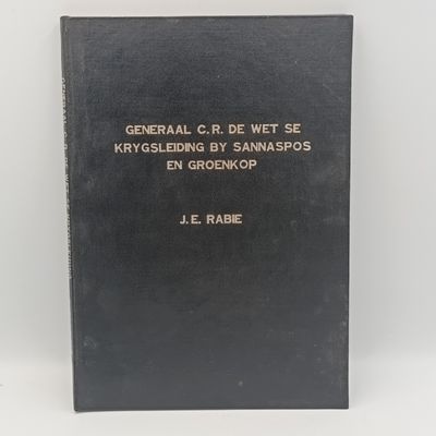 Generaal C.R de Wet se Krygsleiding by Sannaspos en Groenkop deur J.E Rabie
