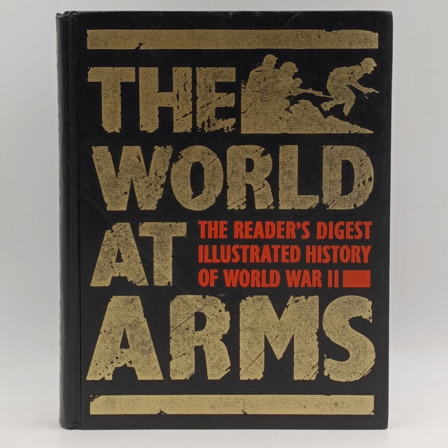 The World at Arms - The Reader&#39;s Digest Illustrated History of World War 2