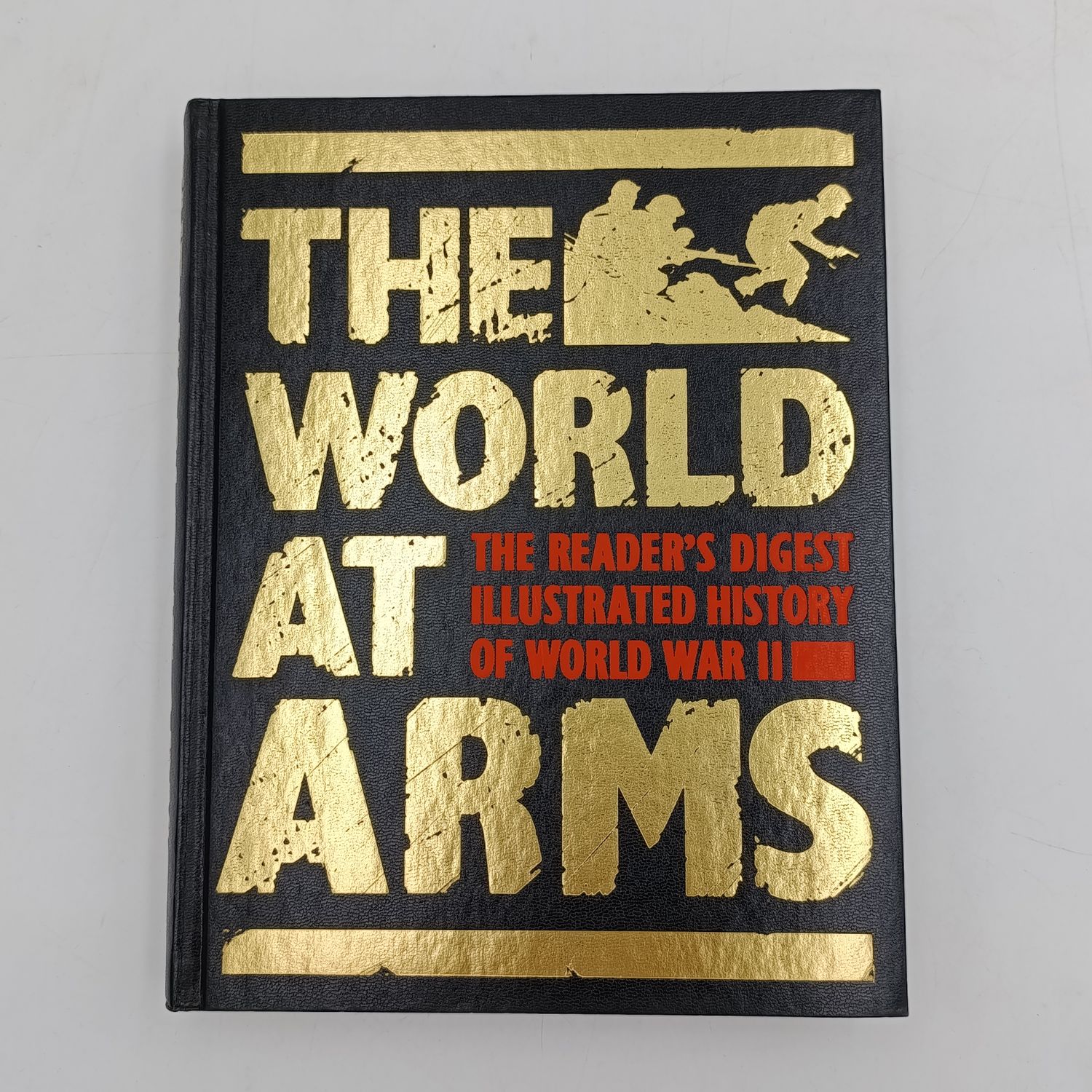 The World at Arms - The Reader&#39;s Digest Illustrated History of World War 2