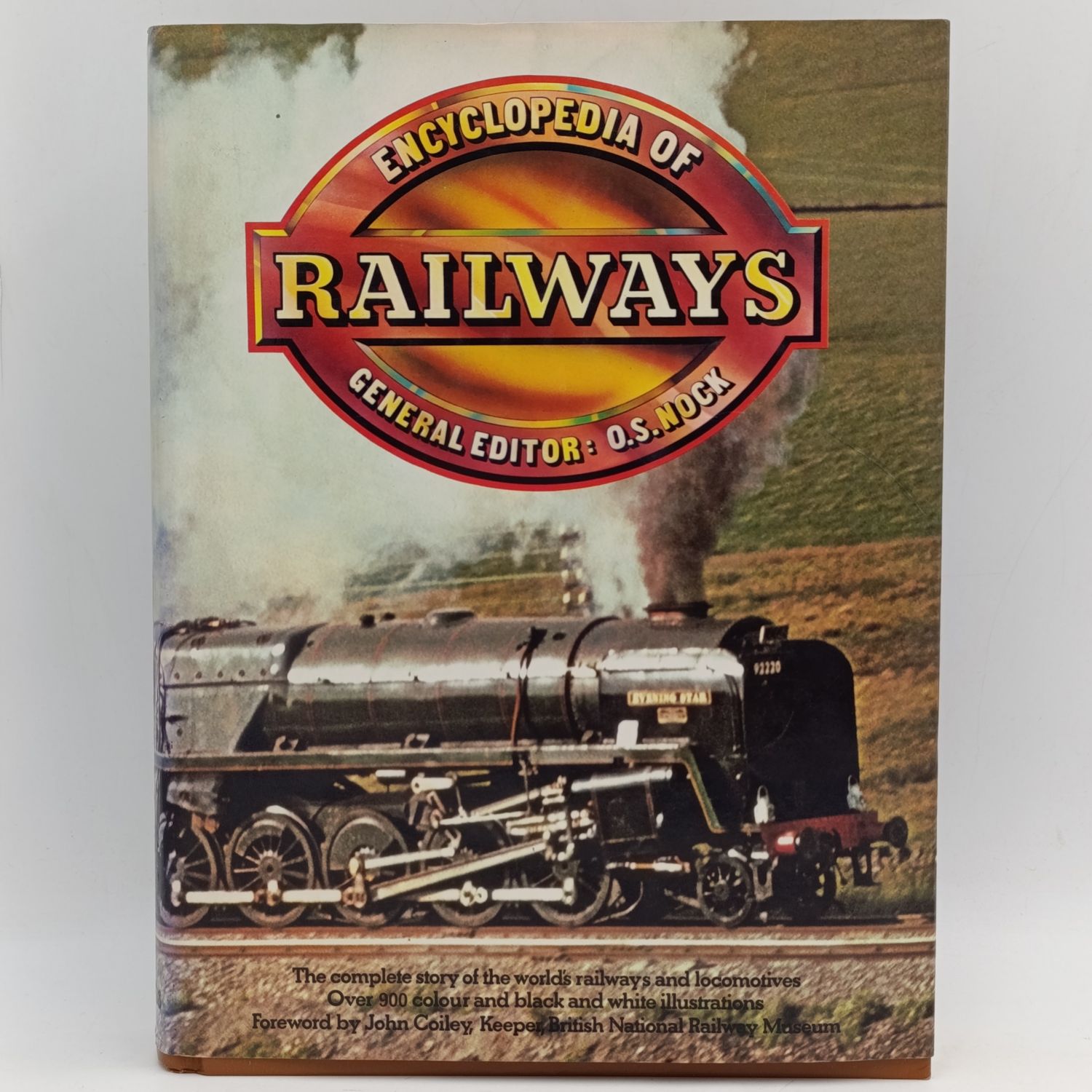 Encyclopedia of railways - more than 900 colour &amp; black and white illustrations by O.S Nock
