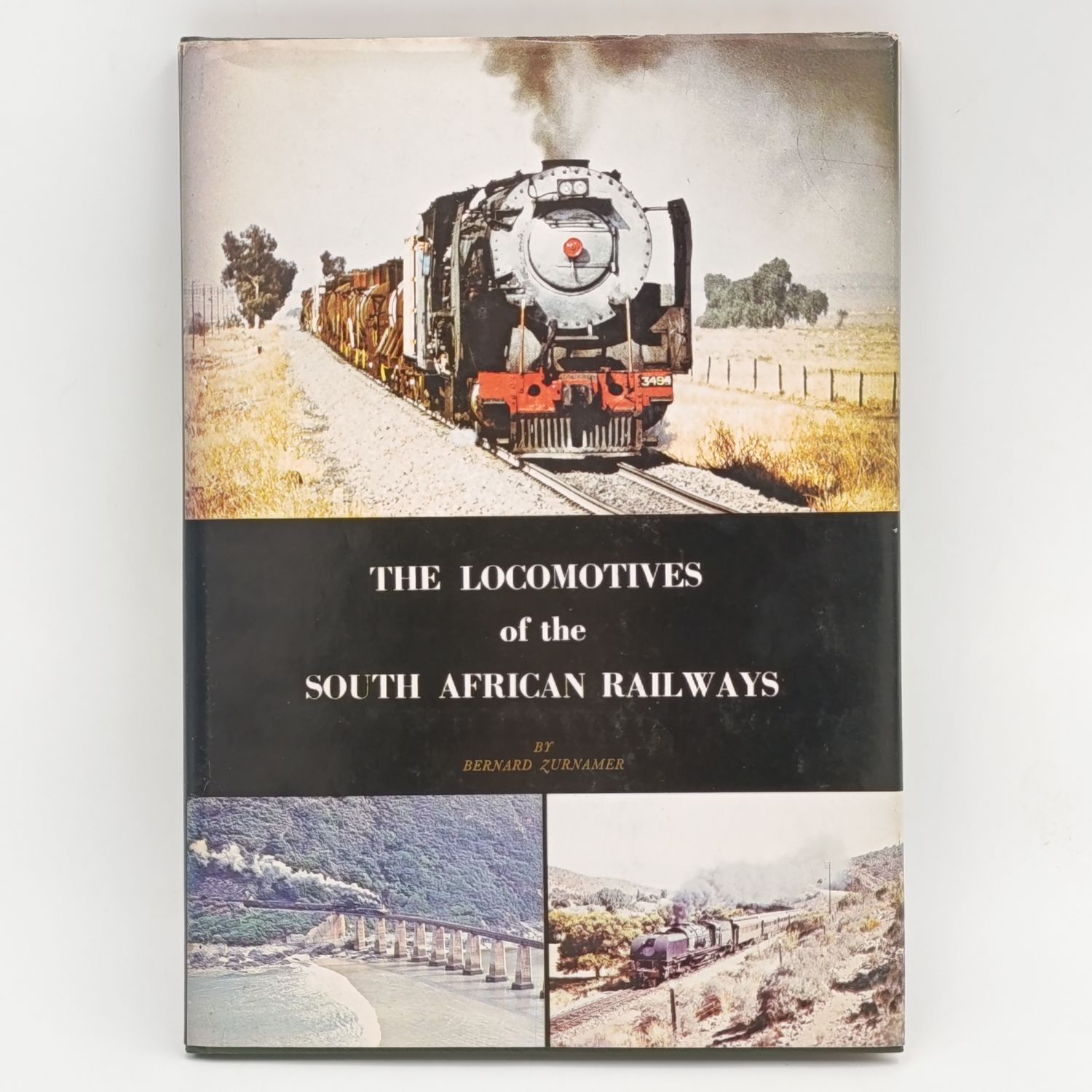 The Locomotives of the South African Railways by Bernard Zurnamer