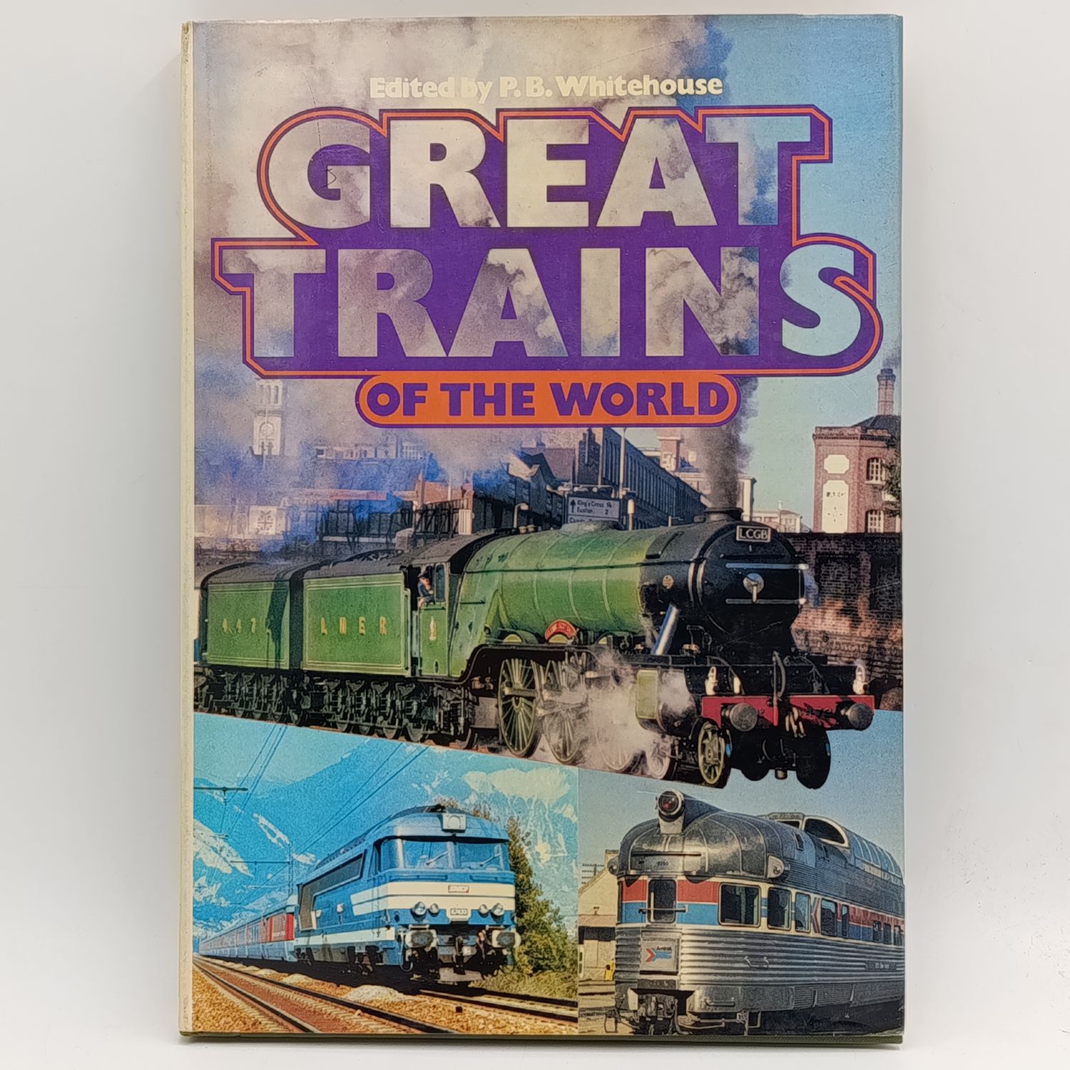 Great Trains of The World by P.B Whitehouse