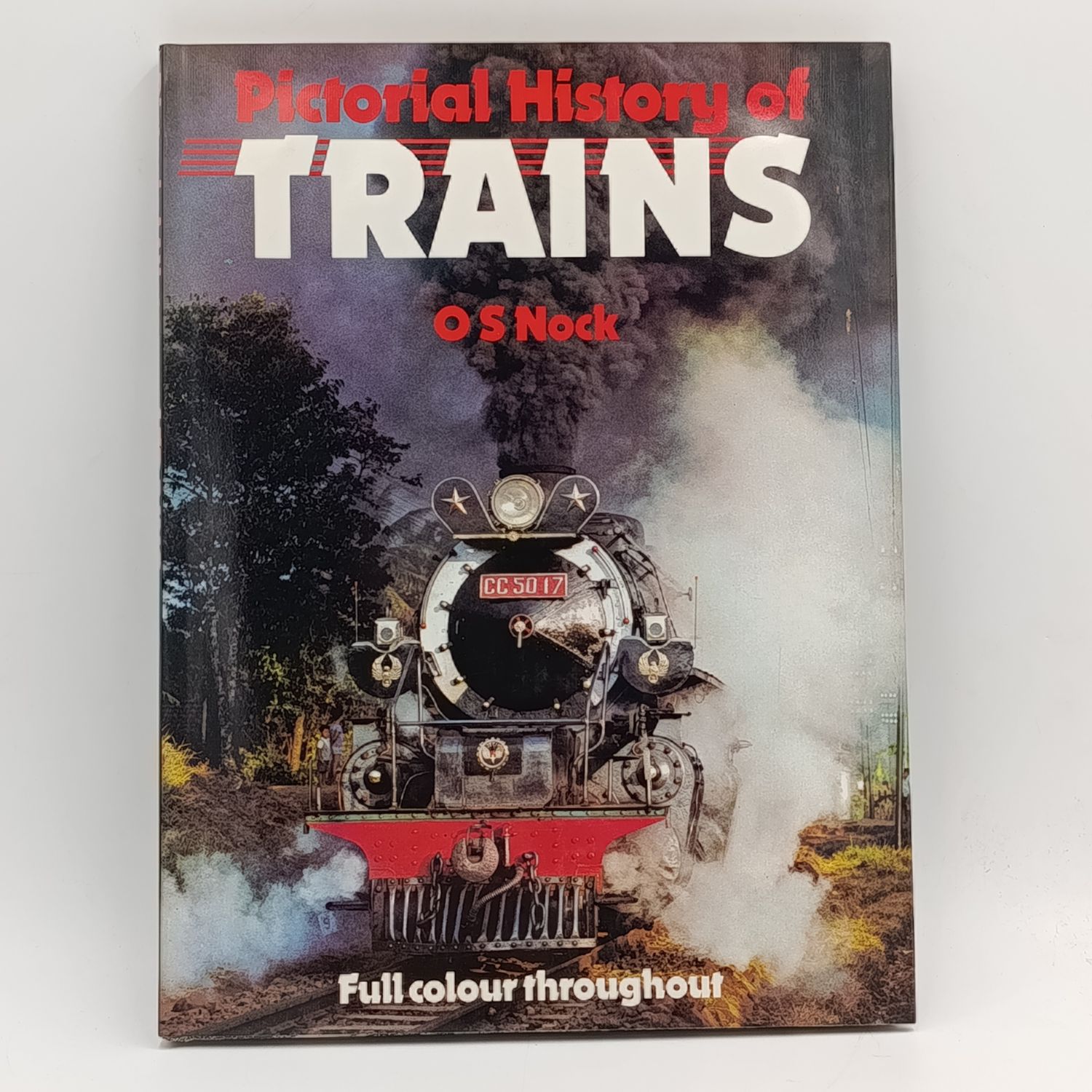 Pictorial History of Trains by O.S. Nock - full colour
