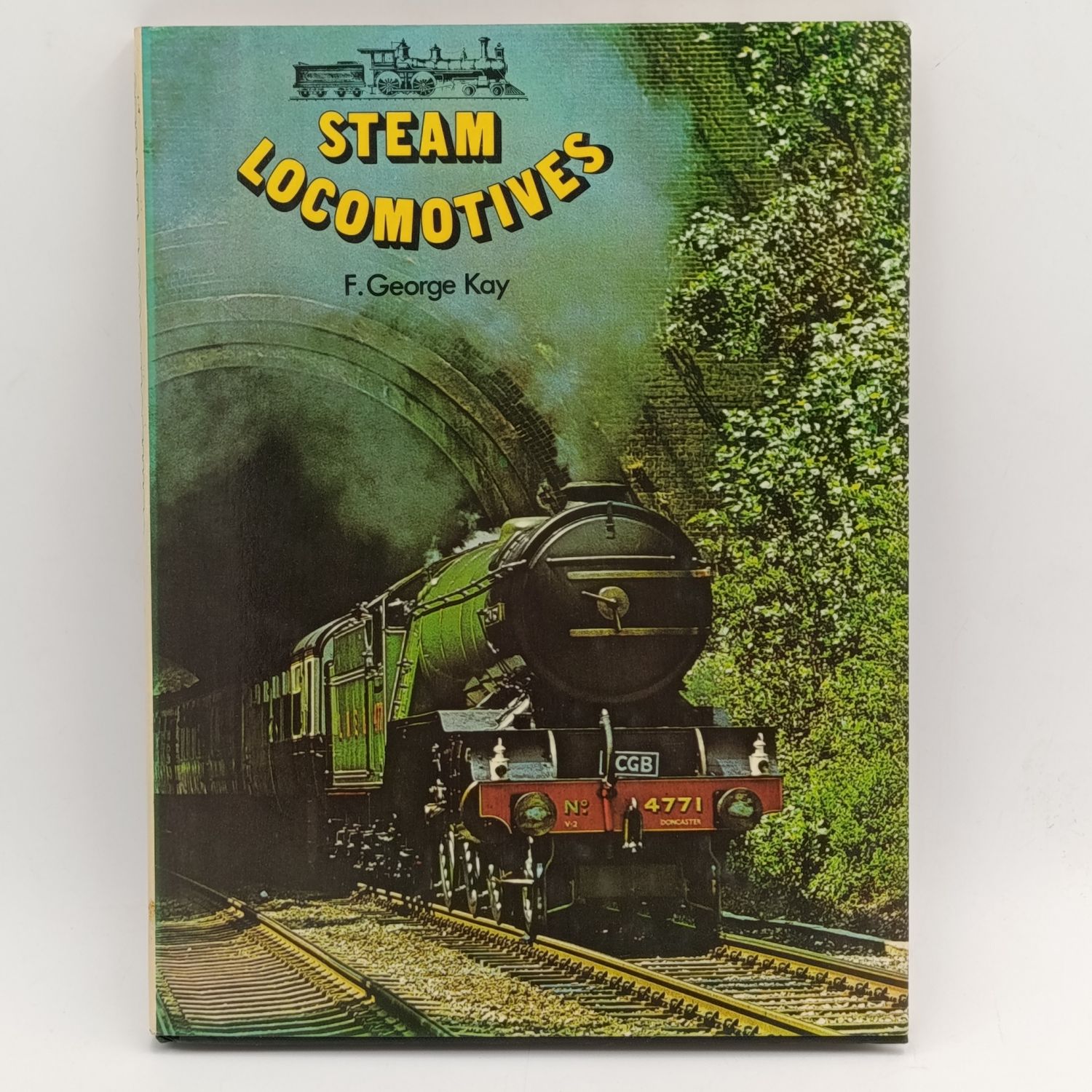 Steam Locomotives by F. George Kay