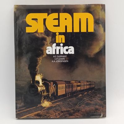 Steam in Africa by A.E. Durrant, C.P. Lewis &amp; A.A jorgensen