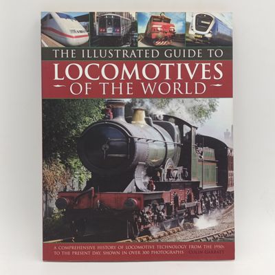 The Illustrated guide to Locomotives of the World by Colin Garratt