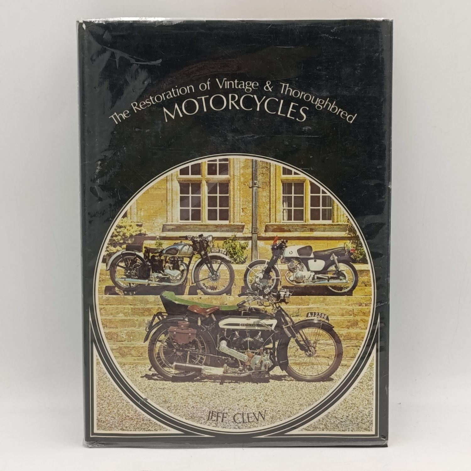 The Restoration of vintage &amp; Thoroughbred Motorcycles - Jeff Clew 1978 edition