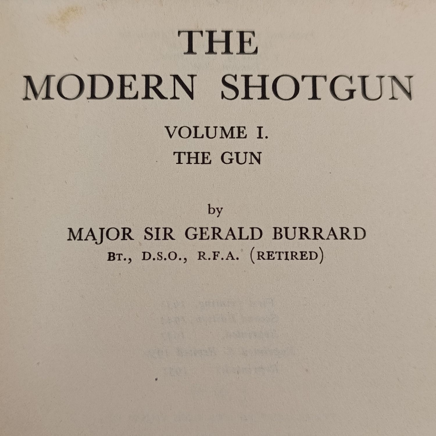 The modern shotgun Vol 1 - The gun - major Sir Gerald Burrard 1951 reprint