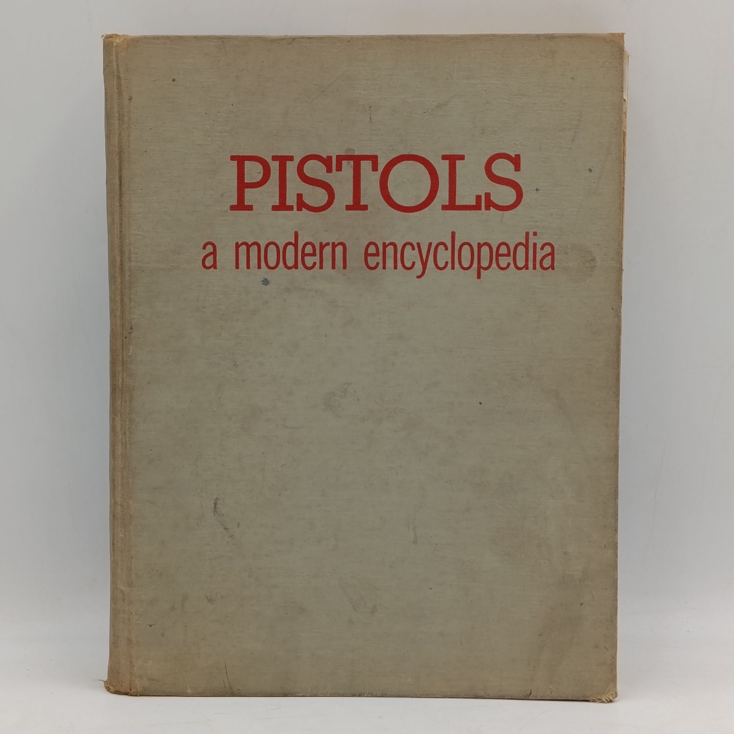 Pistols - a modern encyclopedia 1961 Issue