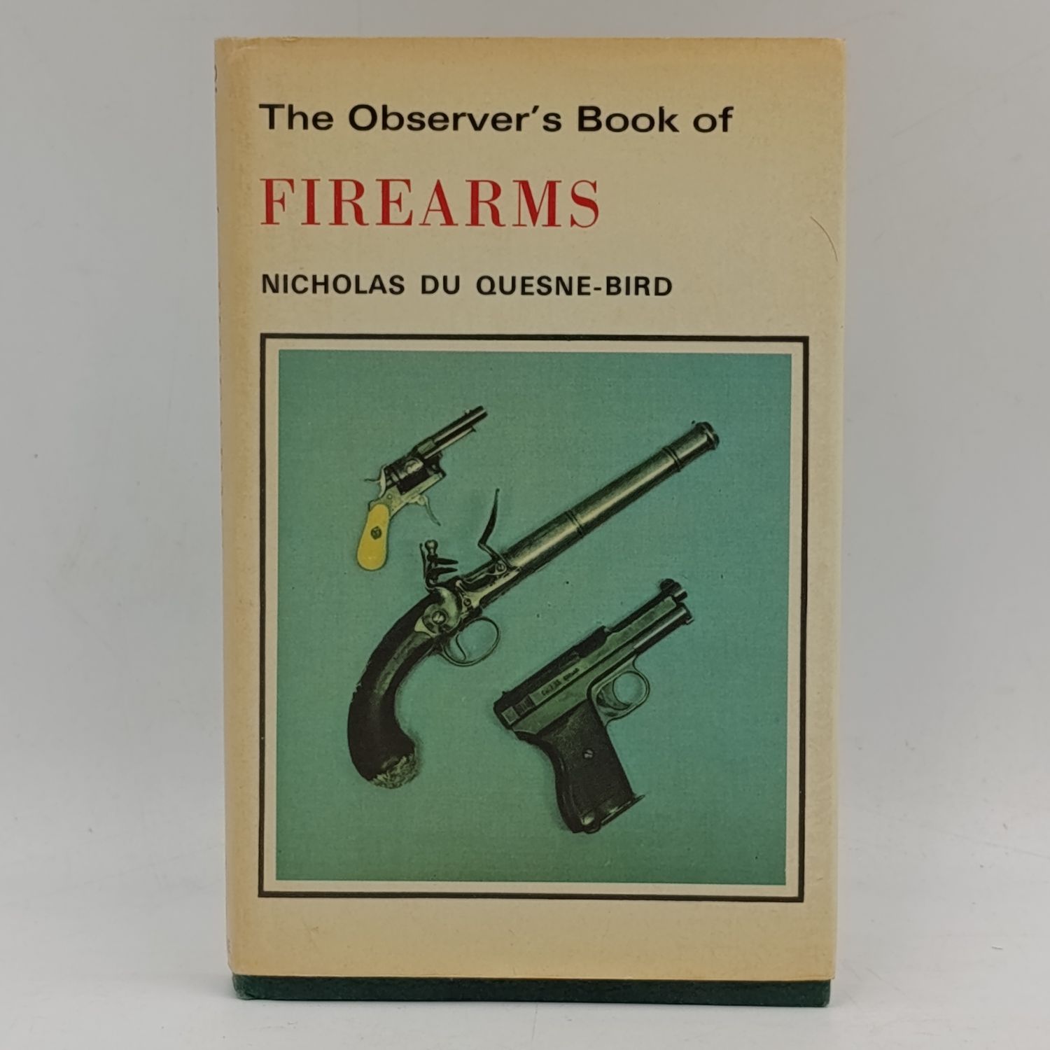 The Observer&#39;s book of Firearms by Nicholas Du Quesne - bird 1978 First edition