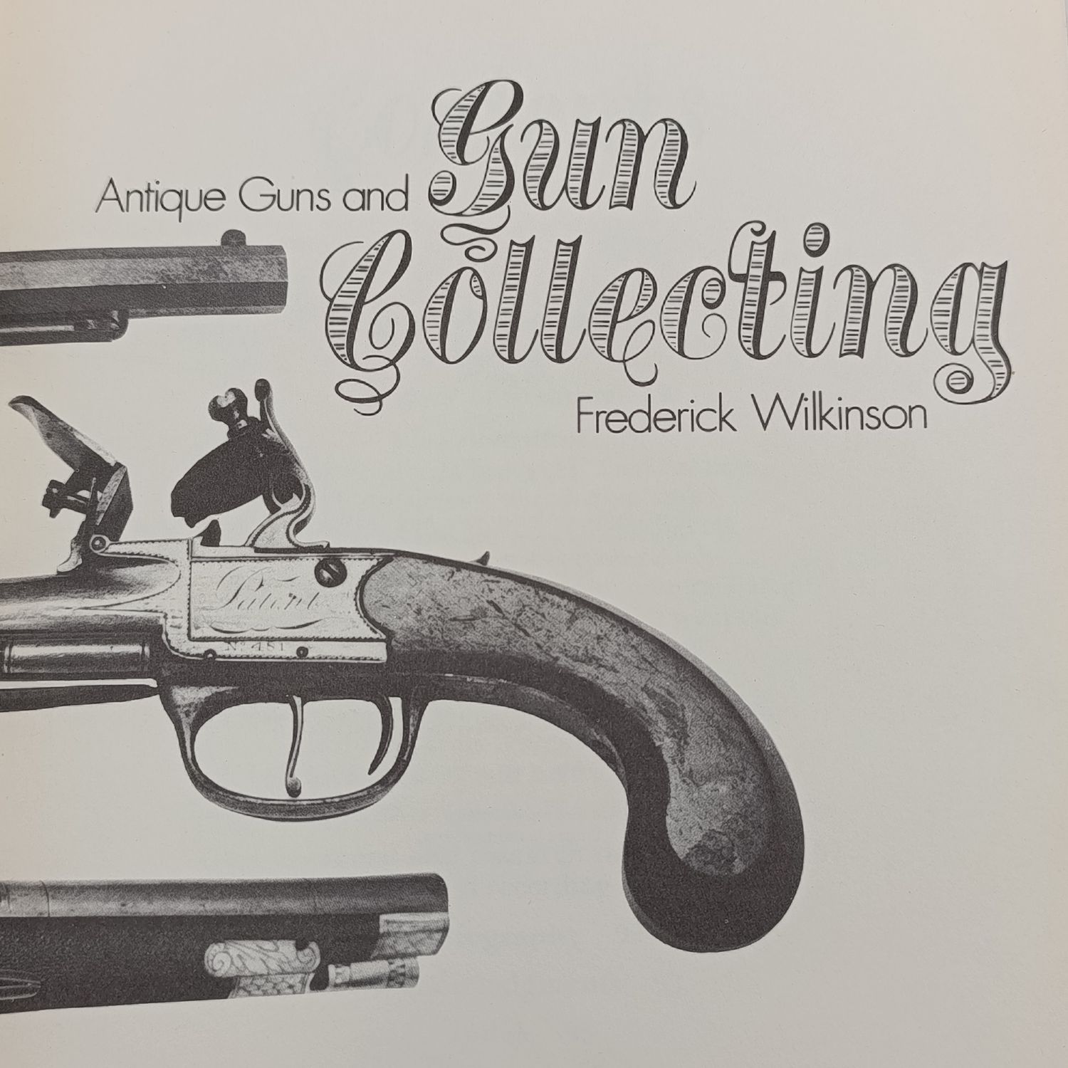 Antique guns and Gun Collecting by Frederick Wilkinson 1974 edition