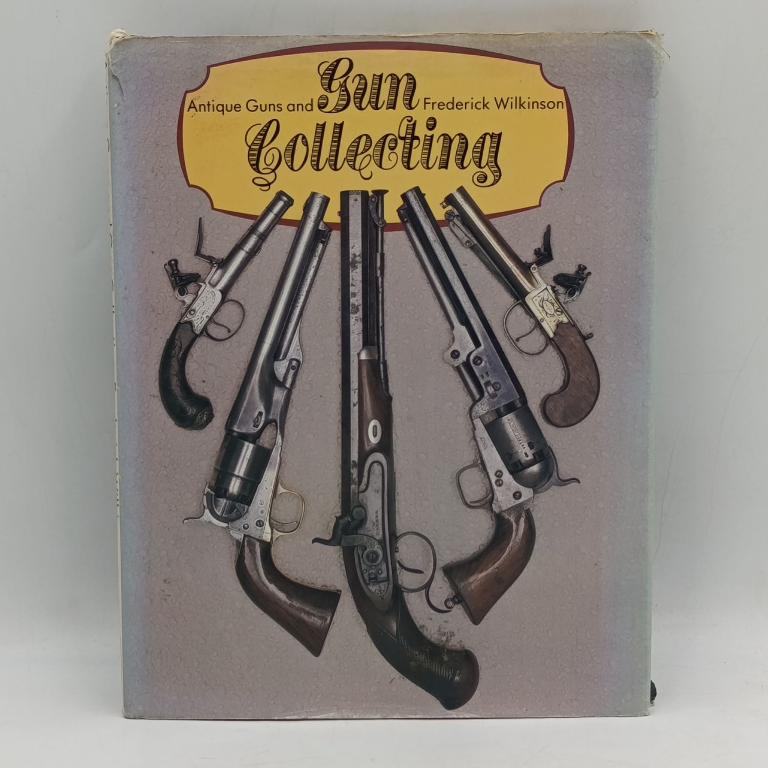 Antique Guns and gun collecting - Frederick Wilkinson