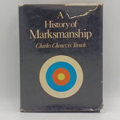 A History of Marksmanship - Charles Chenevix Trench 1972 first edition