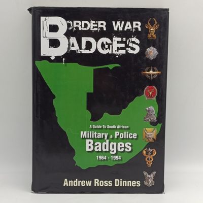 Border War badges a guide to SA Military &amp; Police badges 1964 - 1994 by Andrew Ross Dinnes