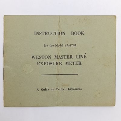 Instruction Book for the Model 574/720 Weston Master cine exposure meter, a guide to perfect Exposures