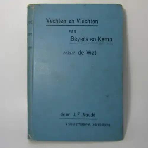 Vechten en Vluchten van Beyers en Kemp by JF Naude - 1903 edition - from Marthinus Steyn Jnr collect