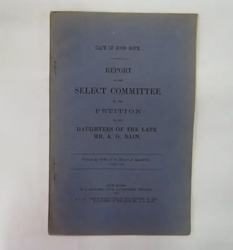 Cape of Good Hope report of the select committee on the petition of the daughters of the late MR A.G