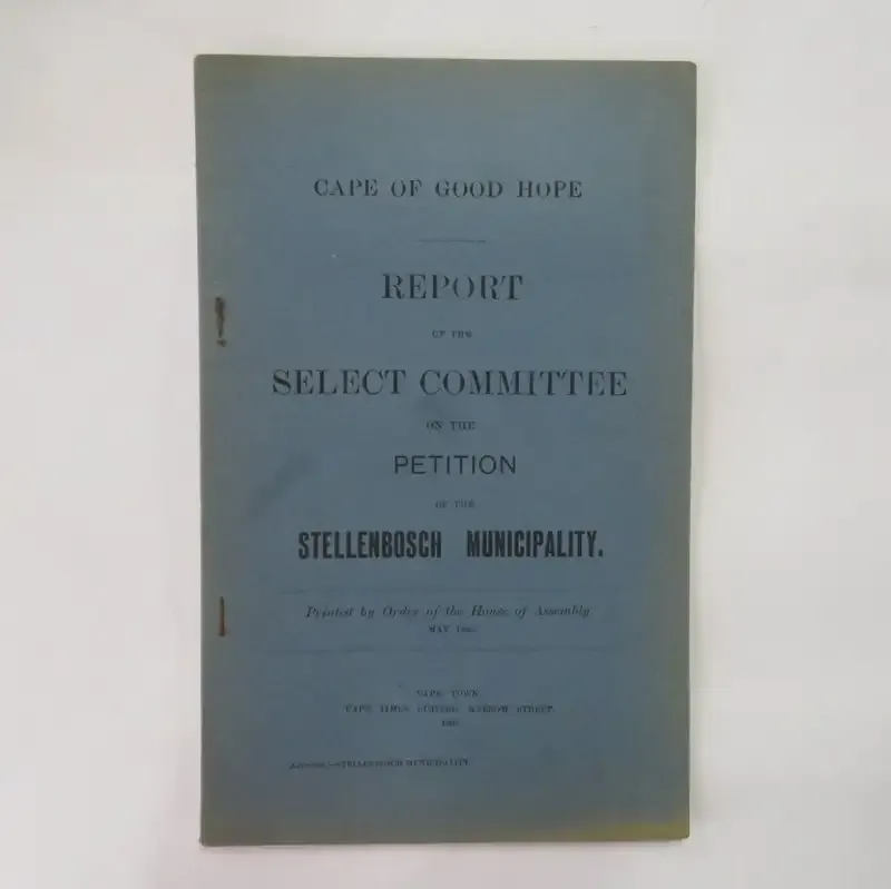 Cape of Good Hope report of the select committee on the petition of the Stellenbosch Municipality