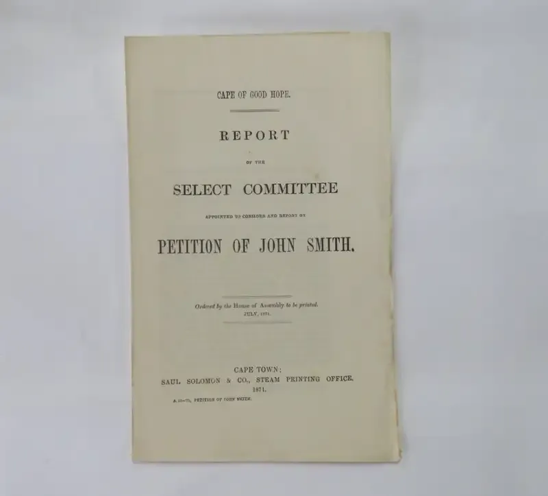 Cape of Good Hope report of the select committee on a petition of John Smith - 1871
