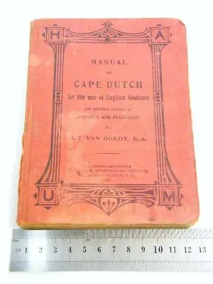 Manual of Cape Dutch for the use of English students by JF van Oordt - 1909 - as per photo
