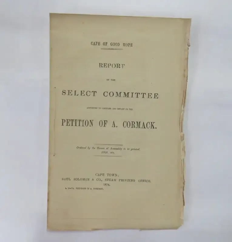 Cape of Good Hope report of the select committee on the petition of A.Cormack - July 1874