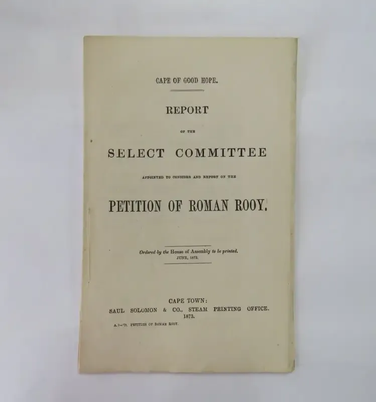 Cape of Good Hope report of the select Committee on the petition of Roman Rooy