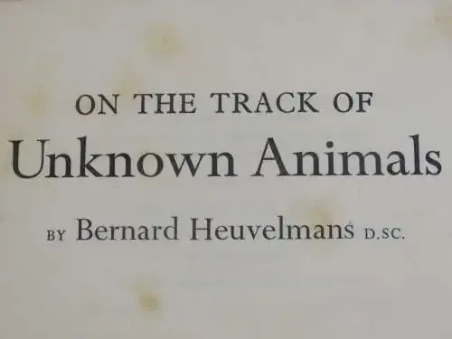 On the track of unknown animals by Bernard Heuvelmans - First English edition 1958