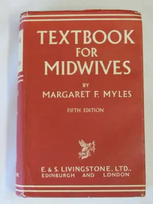 Textbook for midwives by Margaret F. Myles