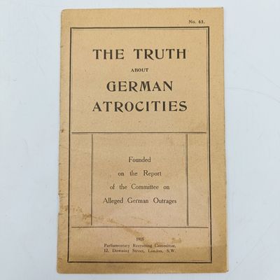 WW1 booklet - issued 1915 - The truth about German atrocities