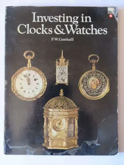 Investing in clocks and watches by P.W. Cumhaill