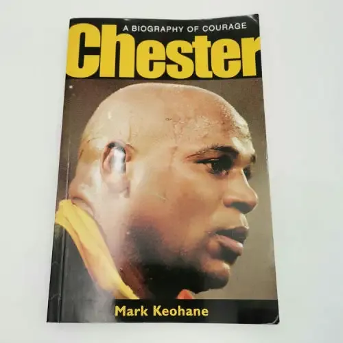 Chester - A biography of courage by Mark Keohane - 2002 First Edition