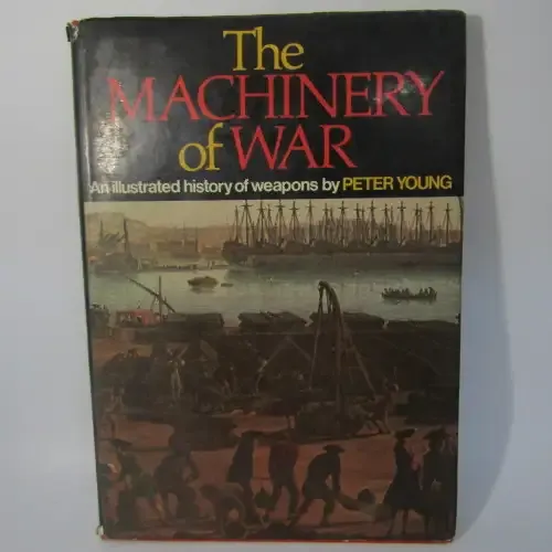 The Machinery of War - Peter Young 1973 first edition