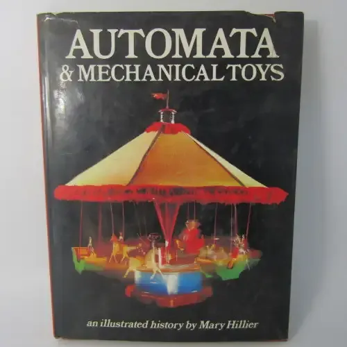 Automata and Mechanical toys by Many Hillier 1976 first edition