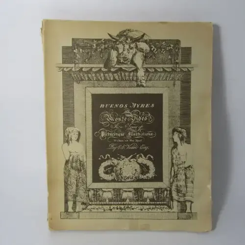 Picture Illustrations of Buenos Ayres and Monte video by E.E. Vidal - 1943 reprint