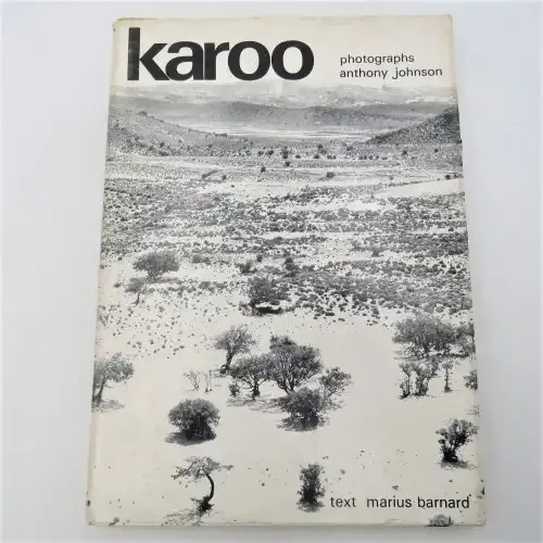 Karoo by Marius Barnard photographs by Anthony Johnson