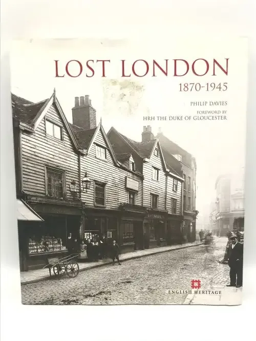 Lost London 1870 - 1945 by Philip Davies