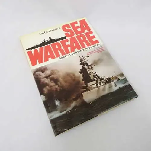 The encyclopedia of Sea Warfare from the first ironclads to the present day published by Spring Book