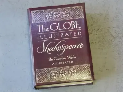 The Globe Illustrated: Shakespeare - The complete works - Annotated