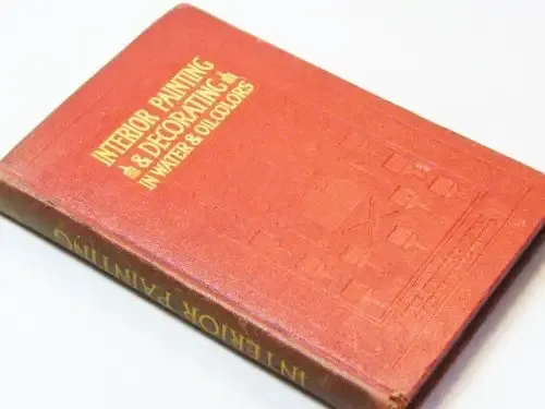 Interior painting and decorating in water and oil colors 1910 first edition by F Maire