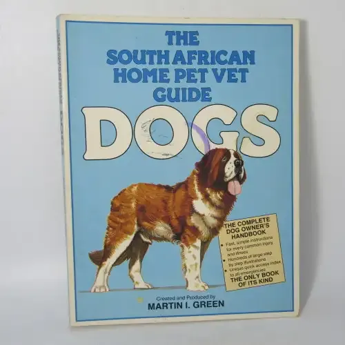 The South Africa Home Pet Vet Guide- DOGS by Martin I Green