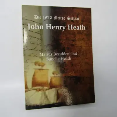 Die 1820 Britse Setlaar John Henry Heath - deur Marius Bezuidenhout