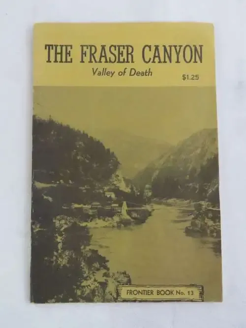 Frontier guide to the Fraser canyon - `Valley of death` by Frank W. Anderson