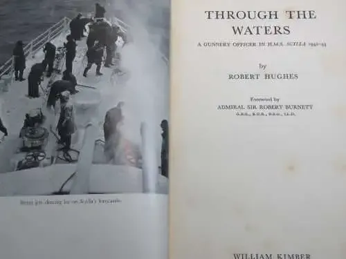 Through the Waters - A Gunnery Officer in HMS Scylla 1942-43 by Robert Hughes