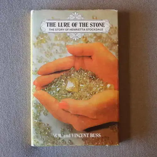 The lure of the stone - The story of Henrietta Stockdale by W.M. and Vincent Buss